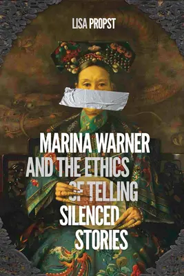 Marina Warner și etica de a spune povești tăcute - Marina Warner and the Ethics of Telling Silenced Stories