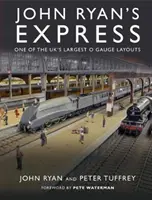 John Ryan's Express - Una dintre cele mai mari instalații O Gauge din Marea Britanie - John Ryan's Express - One of the UK's Largest O Gauge Layouts