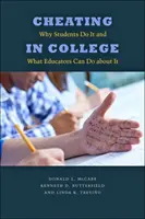 Cheating in College: De ce o fac studenții și ce pot face educatorii în această privință - Cheating in College: Why Students Do It and What Educators Can Do about It
