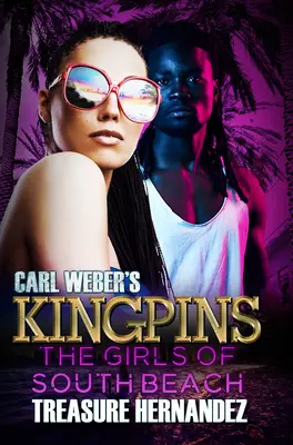 Carl Weber's Kingpins: Fetele din South Beach - Carl Weber's Kingpins: The Girls of South Beach