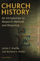 Istoria Bisericii: O introducere în metodele și resursele de cercetare - Church History: An Introduction to Research Methods and Resources