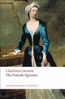 Femeia Quixote: Sau aventurile Arabellei - The Female Quixote: Or the Adventures of Arabella