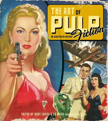 The Art of Pulp Fiction: O istorie ilustrată a cărților de epocă - The Art of Pulp Fiction: An Illustrated History of Vintage Paperbacks