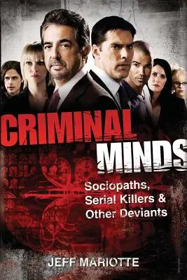Criminal Minds: Sociopați, criminali în serie și alți devianți (Sociopaths, Serial Killers, and Other Deviants) - Criminal Minds: Sociopaths, Serial Killers, and Other Deviants