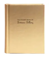 Cartea de aur a ghicitului: (Cartea ghicitului, Cartea ghicitorului, Cartea norocului) - The Golden Book of Fortune-Telling: (Fortune Telling Book, Fortune Teller Book, Book of Luck)