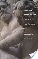 Comunități emoționale în Evul Mediu timpuriu - Emotional Communities in the Early Middle Ages