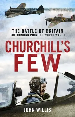 Cei puțini ai lui Churchill: Bătălia din Marea Britanie - Churchill's Few: The Battle of Britain