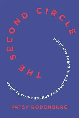 Al doilea cerc: Utilizarea energiei pozitive pentru succes în orice situație - The Second Circle: Using Positive Energy for Success in Every Situation