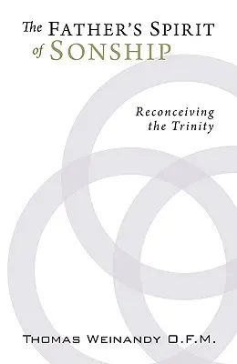 Duhul de filiație al Tatălui: Reconceputul Trinității - The Father's Spirit of Sonship: Reconceiving the Trinity