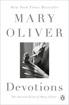 Devoțiuni: Poezii alese de Mary Oliver - Devotions: The Selected Poems of Mary Oliver