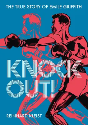 Knock Out! Povestea adevărată a lui Emilie Griffith - Knock Out!: The True Story of Emilie Griffith