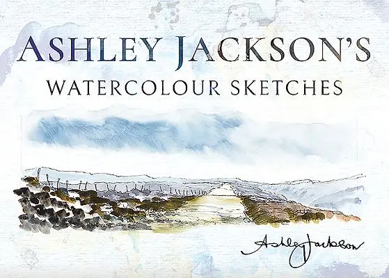 Schițele în acuarelă ale lui Ashley Jackson - Ashley Jackson's Watercolour Sketches