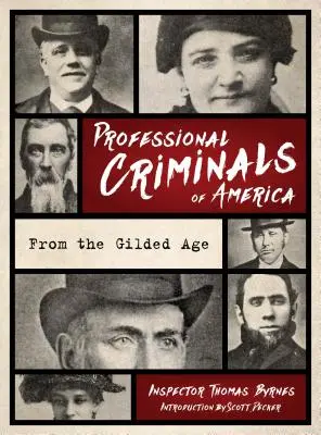 Criminalii profesioniști ai Americii: Din New York-ul epocii de aurire - Professional Criminals of America: From Gilded Age New York