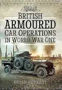 Operațiunile vehiculelor blindate britanice în Primul Război Mondial - British Armoured Car Operations in World War I