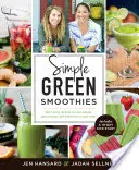 Smoothie-uri verzi simple: 100+ Rețete gustoase pentru a pierde în greutate, a câștiga energie și a te simți bine în corpul tău - Simple Green Smoothies: 100+ Tasty Recipes to Lose Weight, Gain Energy, and Feel Great in Your Body