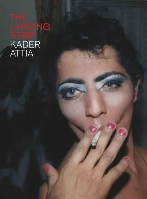 Kader Attia: Pista de aterizare - Kader Attia: The Landing Strip