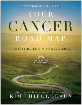 Foaia ta de parcurs pentru cancer: Navigarea în viață cu reziliență - Your Cancer Road Map: Navigating Life with Resilience