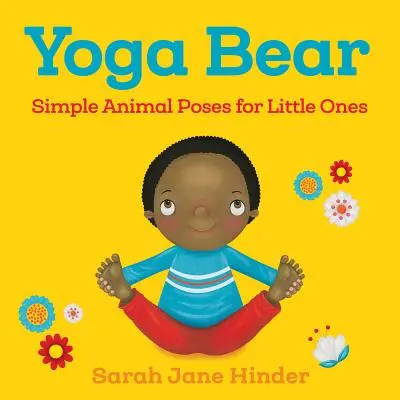 Yoga Bear: Poziții simple pentru cei mici - Yoga Bear: Simple Poses for Little Ones