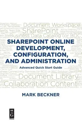 Sharepoint Online Dezvoltare, configurare și administrare: Ghid avansat de pornire rapidă - Sharepoint Online Development, Configuration, and Administration: Advanced Quick Start Guide