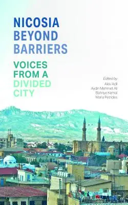 Nicosia dincolo de bariere: Voci dintr-un oraș divizat - Nicosia Beyond Barriers: Voices from a Divided City