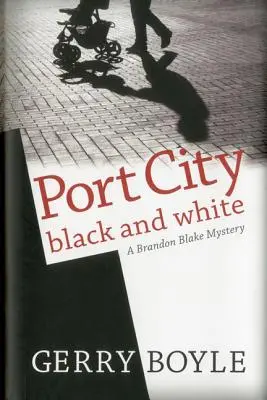 Port City negru și alb: Un mister Brandon Blake - Port City Black and White: A Brandon Blake Mystery