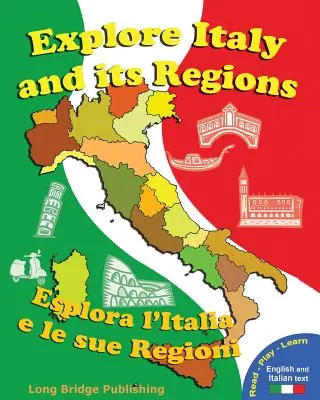 Explore Italy and Its Regions - Esplora L'Italia E Le Sue Regioni: Handbook/Workbook with Language Activities, Maps, and Tests (Ediție bilingvă: Ita - Explore Italy and Its Regions - Esplora L'Italia E Le Sue Regioni: Handbook/Workbook with Language Activities, Maps, and Tests (Bilingual Edition: Ita