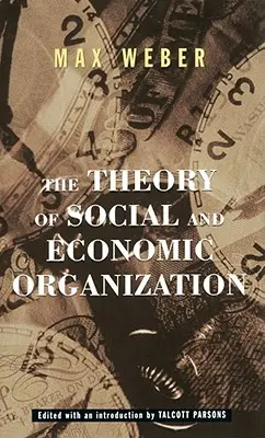 Teoria organizării sociale și economice - The Theory of Social and Economic Organization