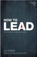 How to Lead - Ghidul definitiv pentru un leadership eficient - How to Lead - The definitive guide to effective leadership