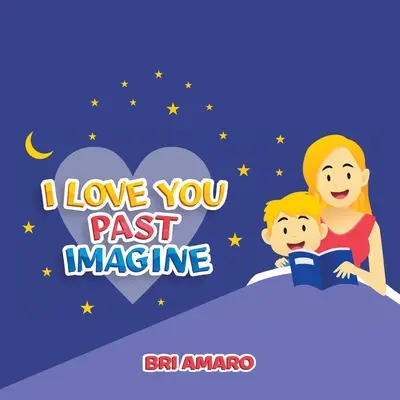 Te iubesc dincolo de Imagine - I Love You Past Imagine