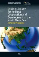 Rezolvarea disputelor pentru cooperare și dezvoltare regională în Marea Chinei de Sud: O perspectivă chineză - Solving Disputes for Regional Cooperation and Development in the South China Sea: A Chinese Perspective