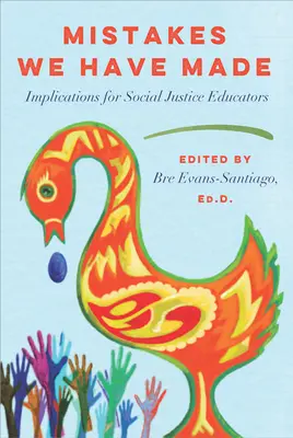 Greșelile pe care le-am făcut: Implicații pentru educatorii de justiție socială - Mistakes We Have Made: Implications for Social Justice Educators