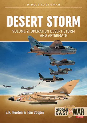 Furtuna deșertului volumul 2: Operațiunea Furtuna deșertului și eliberarea Kuweitului de către coaliție 1991 - Desert Storm Volume 2: Operation Desert Storm and the Coalition Liberation of Kuwait 1991