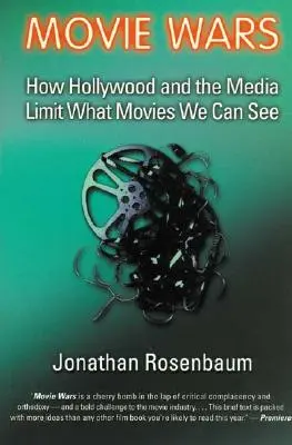 Războiul filmelor: Cum limitează Hollywood-ul și mass-media filmele pe care le putem vedea - Movie Wars: How Hollywood and the Media Limit What Movies We Can See