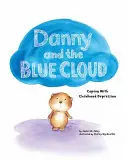 Danny și norul albastru: Confruntarea cu depresia din copilărie - Danny and the Blue Cloud: Coping with Childhood Depression