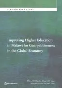 Îmbunătățirea învățământului superior în Malawi pentru competitivitate în economia globală - Improving Higher Education in Malawi for Competitiveness in the Global Economy