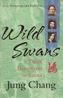 Lebedele sălbatice - Trei fiice ale Chinei - Wild Swans - Three Daughters of China