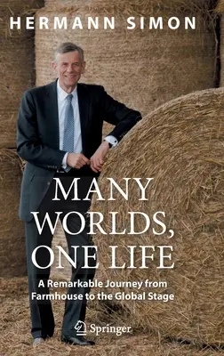 Multe lumi, o viață: O călătorie remarcabilă de la fermă la scena mondială - Many Worlds, One Life: A Remarkable Journey from Farmhouse to the Global Stage