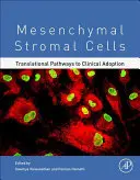 Celule stromale mezenchimale: Căi translaționale către adoptarea clinică - Mesenchymal Stromal Cells: Translational Pathways to Clinical Adoption