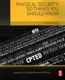 Securitatea fizică: 150 de lucruri pe care ar trebui să le știți - Physical Security: 150 Things You Should Know
