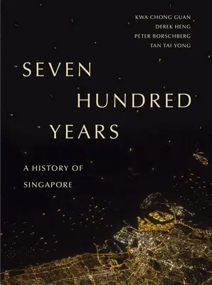 Șapte sute de ani: O istorie a Singapore - Seven Hundred Years: A History of Singapore