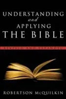 Înțelegerea și aplicarea Bibliei: Revizuită și extinsă - Understanding and Applying the Bible: Revised and Expanded