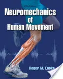 Neuromecanica mișcării umane - Neuromechanics of Human Movement