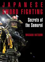 Lupta cu sabia japoneză: Secretele samurailor - Japanese Sword Fighting: Secrets of the Samurai