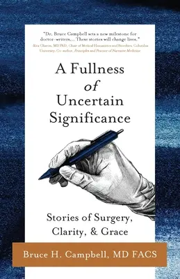 A Fullness of Uncertain Significance: Povestiri despre chirurgie, claritate și har - A Fullness of Uncertain Significance: Stories of Surgery, Clarity, & Grace
