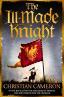 Cavalerul prost făcut - The Ill-Made Knight