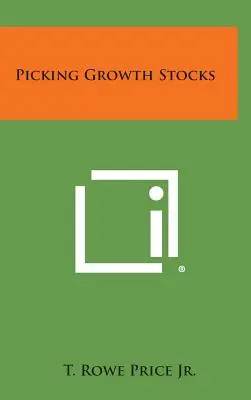 Selectarea acțiunilor de creștere - Picking Growth Stocks