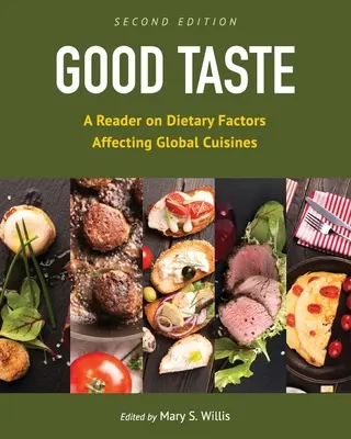 Good Taste: Un cititor despre factorii dietetici care afectează bucătăriile globale - Good Taste: A Reader on Dietary Factors Affecting Global Cuisines