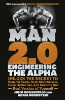Omul 2.0: Engineering the Alpha - Deblochează secretul pentru a arde grăsimile mai repede, a construi mai mulți mușchi, a avea sex mai bun și a deveni cea mai bună versiune a ta - Man 2.0: Engineering the Alpha - Unlock the Secret to Burn Fat Faster, Build More Muscle, Have Better Sex and Become the Best Version of Yourself