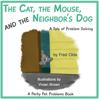 Pisica, șoarecele și câinele vecinului: O poveste despre rezolvarea problemelor - The Cat, the Mouse, and the Neighbor's Dog: A Tale of Problem Solving