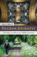 Pilgrim Journeys - Pelerinaje pentru cei care merg pe jos și cei care călătoresc în fotoliu - Pilgrim Journeys - Pilgrimage for walkers and armchair travellers